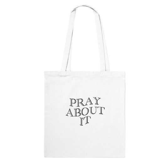 Pray about it Tote Bag