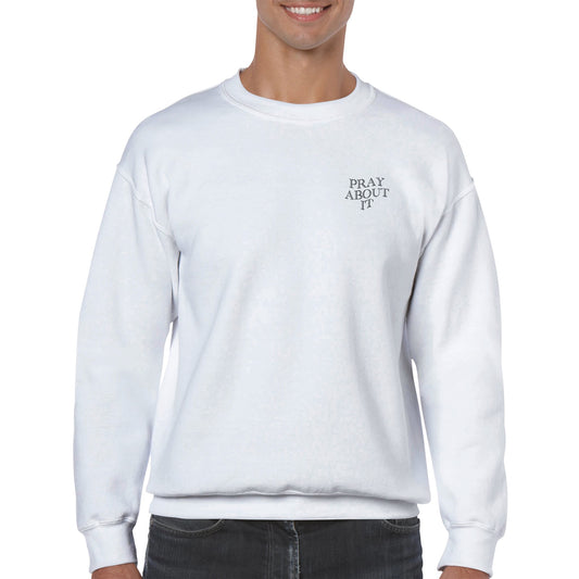 Pray About It sweat shirt crewneck